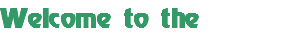 Welcome to the